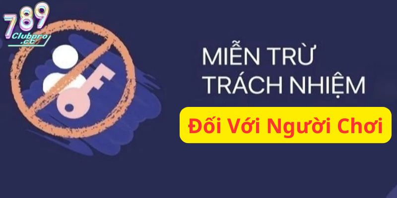 Miễn trừ trách nhiệm 789club cho người chơi Miễn trừ trách nhiệm 789club cho người chơi