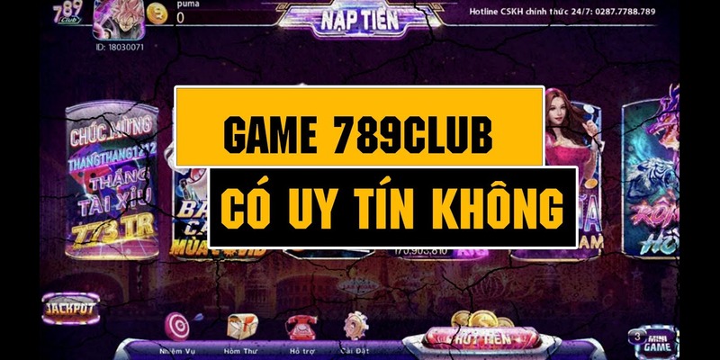 Nhà cái 789club có uy tín không?