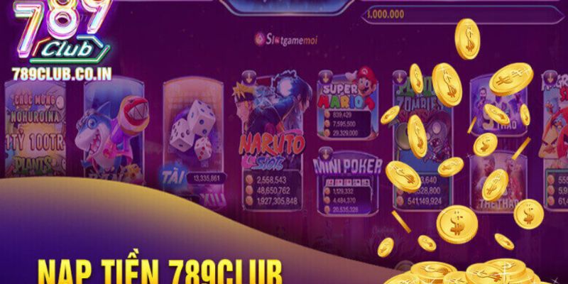 Hướng dẫn nạp tiền 789Club đơn giản, hiệu quả