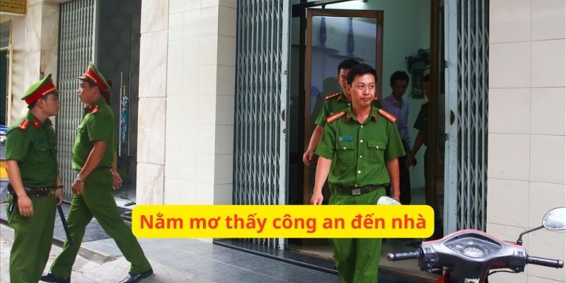 Giải mã chi tiết nằm mơ thấy công an Giải mã chi tiết nằm mơ thấy công an